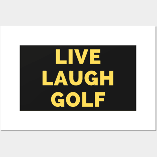 Live Laugh Golf - Black And Yellow Simple Font - Funny Meme Sarcastic Satire Posters and Art